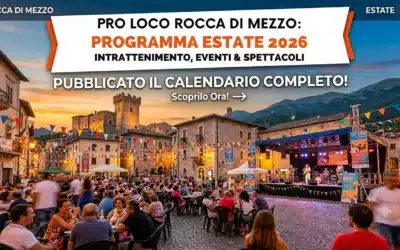 Villa Sere Rocca di Cambio 18 Eventi Rocca di Mezzo 2026: Il Programma Estivo Completo della Pro Loco